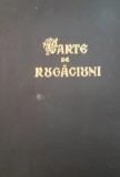 CARTE DE RUGACIUNI SI CANTARI RELIGIOASE IPS NICOLAE MITROPOLITUL BANATULUI SI CANTARI RELIGIOASE