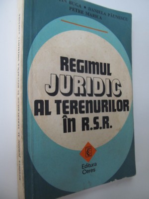 Regimul juridic al terenurilor in RSR - Constantin Buga , .. foto