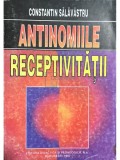 Constantin Salavastru - Antinomiile receptivitatii (Editia: 1997)