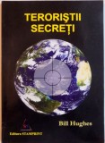TERORISTII SECRETI de BILL HUGHES, 2008 * BLOCUL DE FILE PREZINTA INDOITURI
