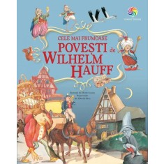 Cele mai frumoase povesti de Wilhelm Hauff - Wilhelm Hauff