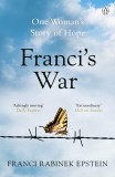 Franci&#039;s War | Franci Rabinek Epstein