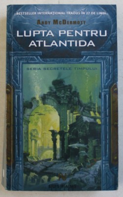 LUPTA PENTRU ATLANTIDA de ANDY McDERMOTT , 2010 foto