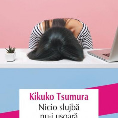 Nicio slujbă nu-i ușoară - Paperback brosat - Kikuko Tsumura - Polirom