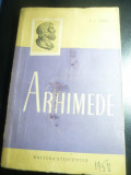 SI Luria - Arhimede- Ed.1958 Ed.Stiintifica , 301 pag