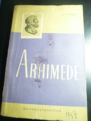 SI Luria - Arhimede- Ed.1958 Ed.Stiintifica , 301 pag foto
