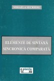 Cumpara ieftin Elemente De Sintaxa Sincronica Comparata - Mihaela Secrieru