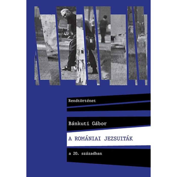 A rom&aacute;niai jezsuit&aacute;k a 20. sz&aacute;zadban - B&aacute;nkuti G&aacute;bor