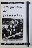 ALTE PICATURI DE FILOSOFIE de STEFAN MUNTEANU , 2001 DEDICATIE*