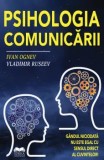 Cumpara ieftin Psihologia comunicarii. Gandul niciodata nu este egal cu sensul direct al cuvintelor!/Ivan Ognev, Vladimir Ruseev