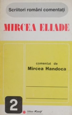 Mircea Eliade (Comentat de Mircea Handoca) foto