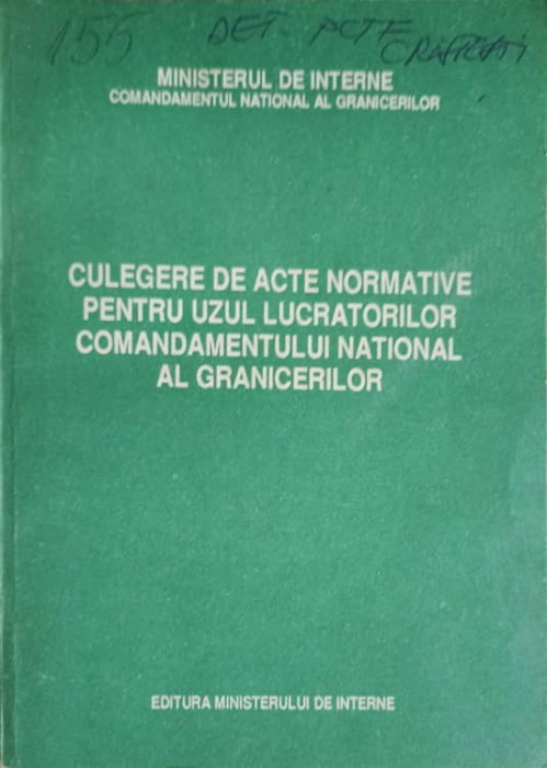 CULEGERE DE ACTE NORMATIVE PENTRU UZUL LUCRATORILOR COMANDAMENTULUI NATIONAL AL GRANICERILOR-COLECTIV-255632