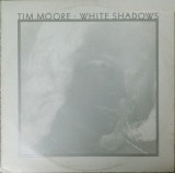 Vinil LP Tim Moore &ndash; White Shadows (VG++)