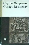Guy de Maupassant - Gyongy kisasszony