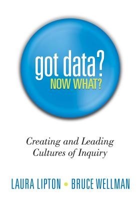 Got Data? Now What?: Creating and Leading Cultures of Inquiry
