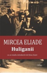 Huliganii - Mircea Eliade