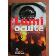 Juan Jose Revenga - Lumi oculte. O calatorie initiatica printre vraji, voodoo...