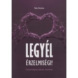 Legy&eacute;l &eacute;rzelmis&eacute;gi! - &Eacute;rzelmiintelligencia-fejleszt&eacute;s mesterfokon - Viola Krisztina