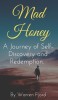 Mad Honey: A Journey of Self-Discovery and Redemption.