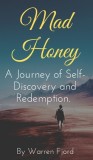 Mad Honey: A Journey of Self-Discovery and Redemption.