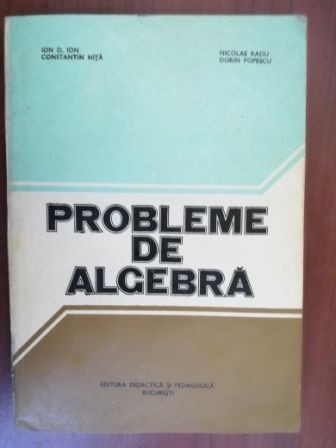 Probleme de algebra- Ion D. Ion, Constantin Nita