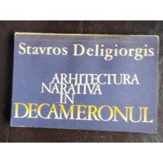 ARHITECTURA NARATIVA IN DECAMERONUL - STAVROS DELIGEORGIS