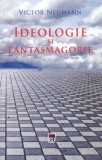 Ideologie si fantasmagorie | Victor Neumann, Rao