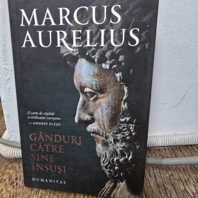 Ganduri catre sine insusi - Marcus Aurelius foto
