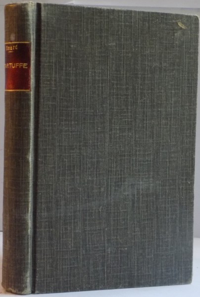 TARTUFFE SA VIE , SON MILIEU ET LA COMEDIE DE MOLIERE par PAUL EMARD , 1932 , DEDICATIE*