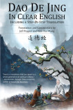Dao De Jing in Clear English: Including a Step-by-Step Translation