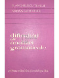 N. Anghelescu Temelie - Dificultati ale analizei gramaticale (Editia: 1976)