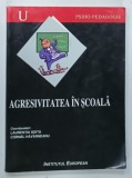 AGRESIVITATEA IN SCOALA de LAURENTIU SOITU si CORNEL HAVARNEANU , 2001