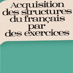 Acquisition des structures du francais par des exercices Braescu 1972