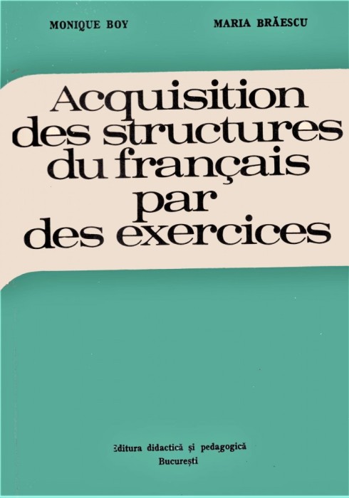 Acquisition des structures du francais par des exercices Braescu 1972