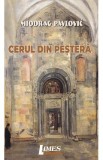 Cerul din pestera - Miodrag Pavlovic