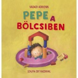 Pepe a b&ouml;lcsiben - Vadadi Adrienn
