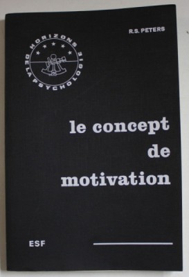 LE CONCEPT DE MOTIVATION par R.S.PETERS , 1973 foto