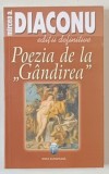 POEZIA DE LA GANDIREA , EDITIA A II - A REVAZUTA de MIRCEA A. DIACONU , 2008