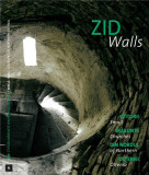 Zid. Ctitorii mărunte din nordul Olteniei / Walls. Small Churches of Northern Oltenia - Paperback brosat - Luiza Zamora - Asociația 37