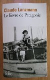 Claude Lanzmann - Le lievre de Patagonie