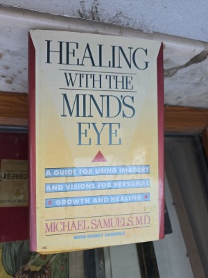 Healing with the Mind s Eye - Michael Samuels M.D. cu Nancy Samuels foto