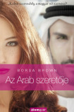 Az Arab szeretője (Arab 2.) - &quot;Keleti szenved&eacute;ly a magyar nő szem&eacute;vel.&quot; - Borsa Brown