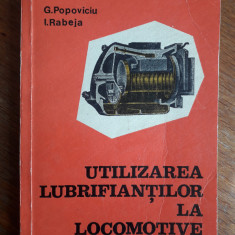 Utilizarea lubrifiantilor la locomotive - G. Popoviciu / R1F