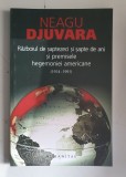 Neagu Djuvara -Razboiul de saptezeci si sapte de ani si premisele hegemoniei