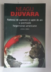 Neagu Djuvara -Razboiul de saptezeci si sapte de ani si premisele hegemoniei