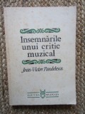 &Icirc;nsemnările unui critic muzical &ndash; Aut. Jean-Victor Pandelescu, Ed. Muzicală, 1982