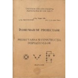 Indrumar de Proiectare. Proiectarea si constructia dispozitivelor
