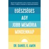 Eg&eacute;szs&eacute;ges agy, jobb mem&oacute;ria mindennap - Dr. Daniel Gregory Amen