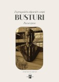 Degringolada chipurilor cetatii, Busturi Bucurestene - de Constantin Hostiuc