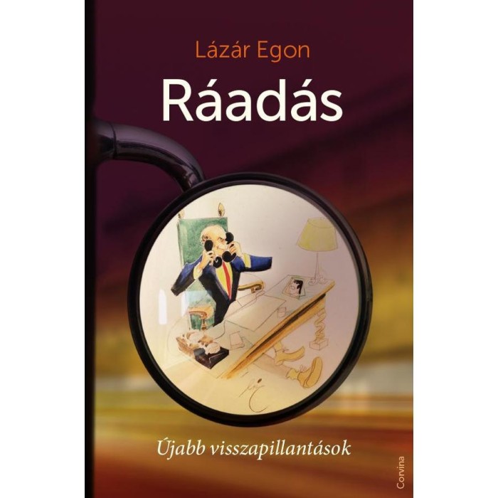 R&aacute;ad&aacute;s - &Uacute;jabb visszapillant&aacute;sok - L&aacute;z&aacute;r Egon